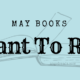 May Books I Want To Read