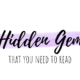 Hidden Gems You Need To Read