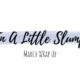 In A Little Slump | March Wrap Up