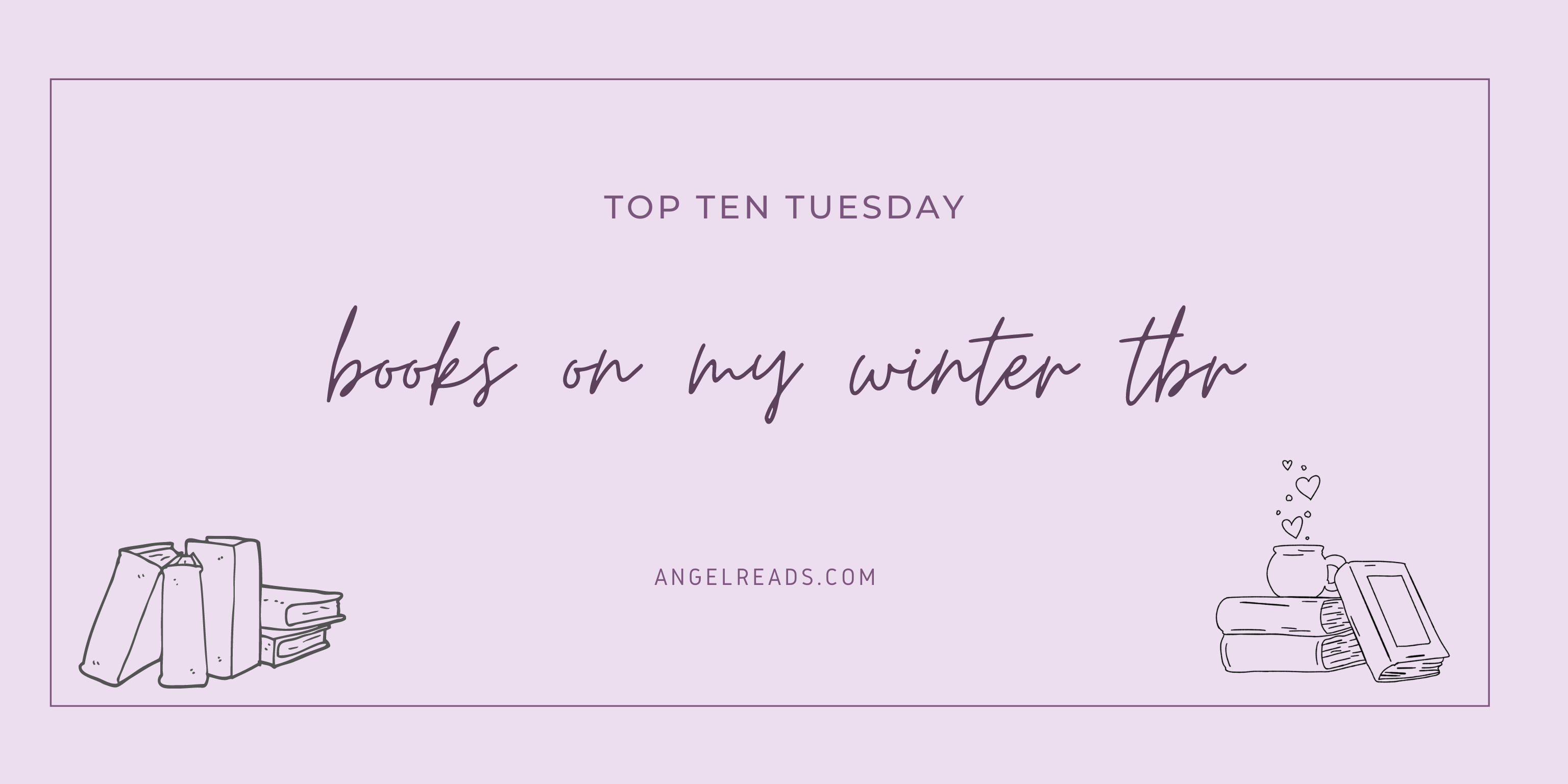 Books On My 2021 Winter Tbr Ttt Angel Reads