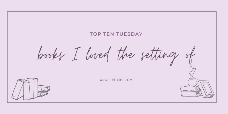 Books I Loved the Setting Of | Top Ten Tuesday