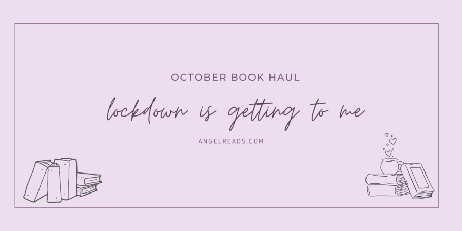 Lockdown Has Gotten To Me | October Book Haul