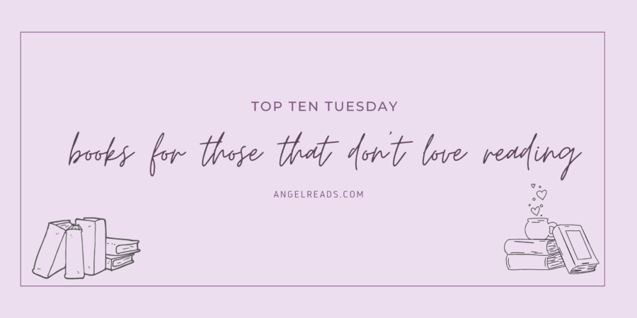 Books For Those That Don’t Love Reading | TTT