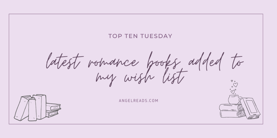 Latest Romance Books Added To My Wish List | TTT