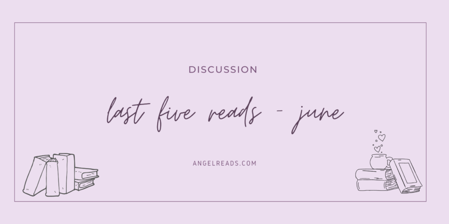 Last Five Reads | June