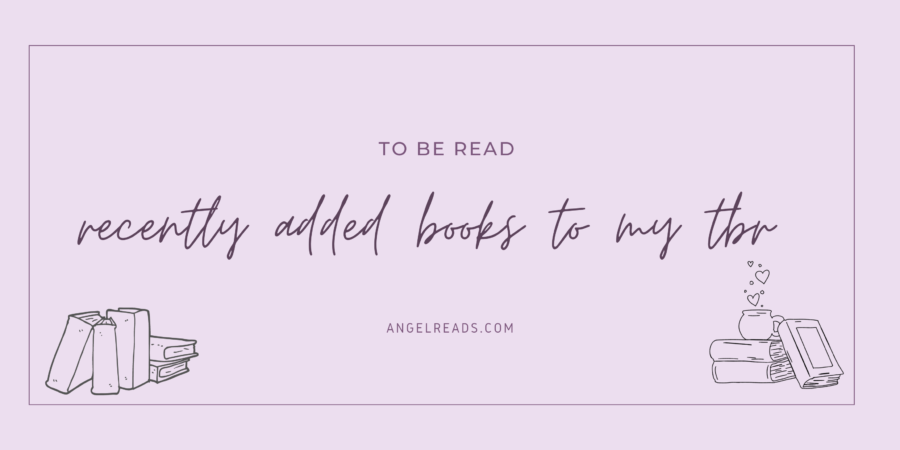 Recently Added Books To My Goodreads TBR