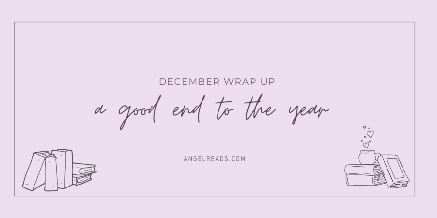 A Good End To The Year | December Wrap Up