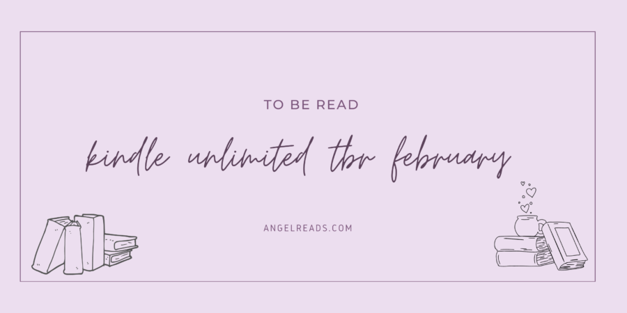 Kindle Unlimted TBR – February