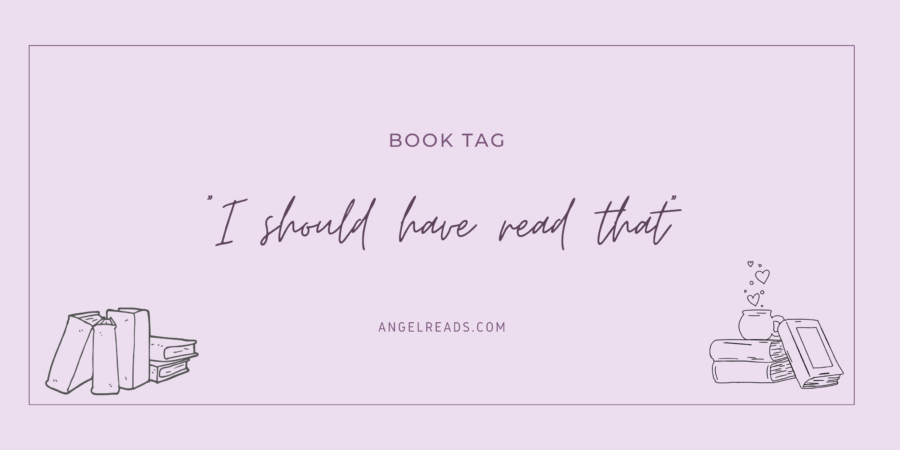 ‘I Should Have Read That’ Book Tag