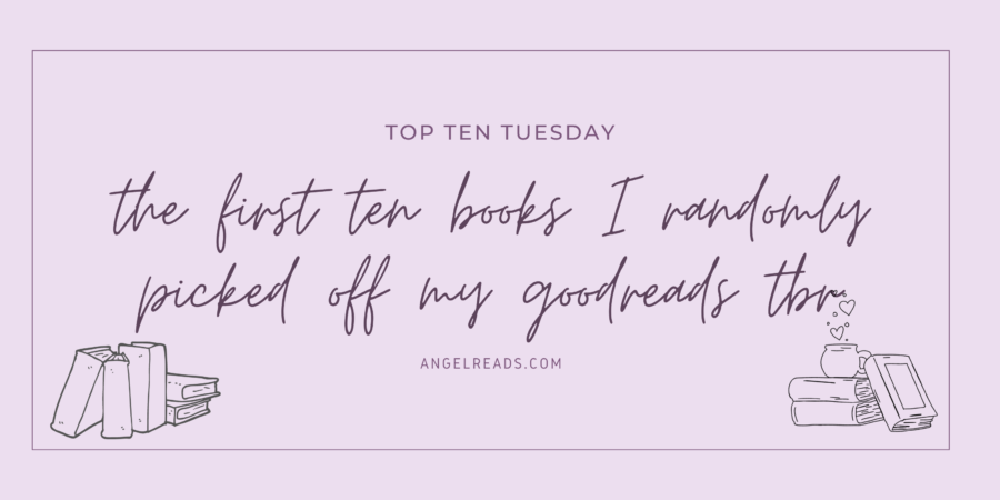 Ten Books I Randomly Picked Off My TBR