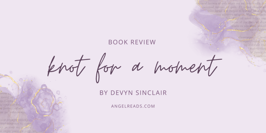 Book Review | Knot For Moment by Devyn Sinclair