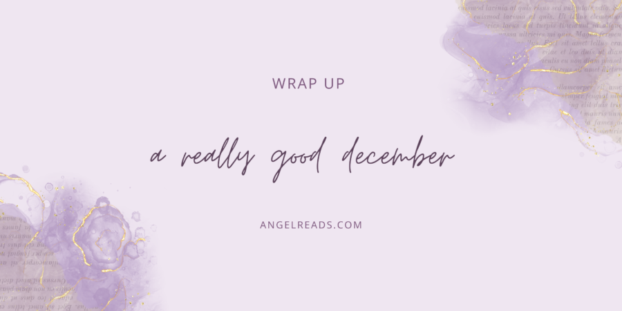 A Really Good December | December Wrap Up