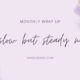 A Slow but Steady Month | May Wrap Up