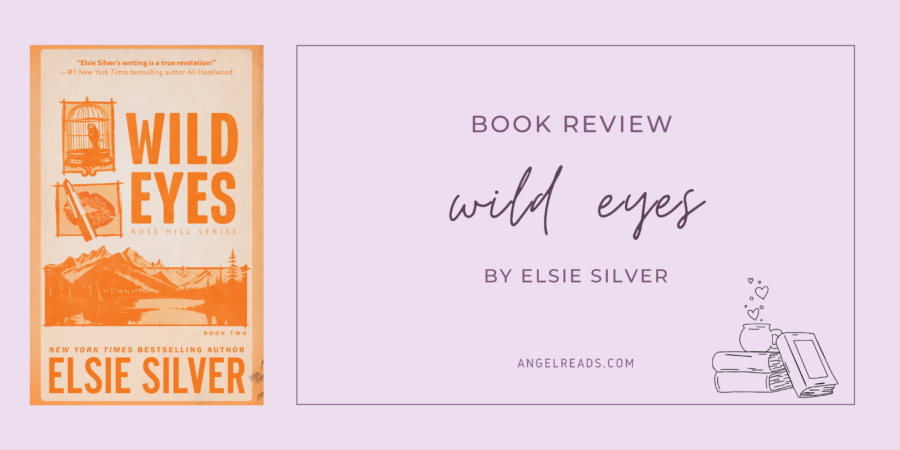 Wild Eyes by Elsie Silver ARC Book Review