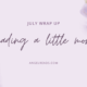 Reading A Little More | July Wrap Up