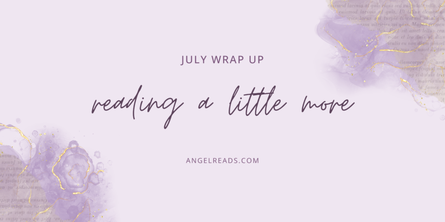 Reading A Little More | July Wrap Up