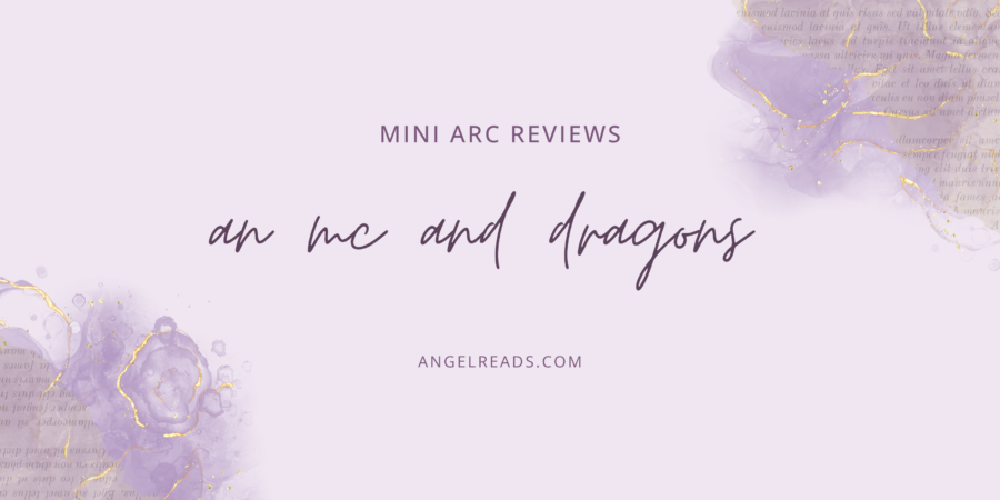 MC and Dragons | Mini ARC Reviews