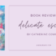 Delicate Escape by Catherine Cowles | ARC Review