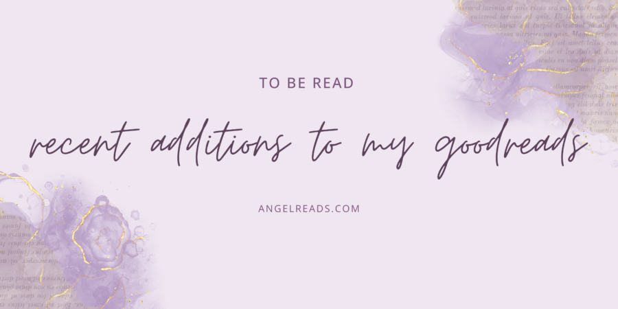 Recently Added Books To My Goodreads TBR | October