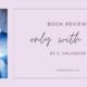 Only With You by E. Salvador | ARC Book Review