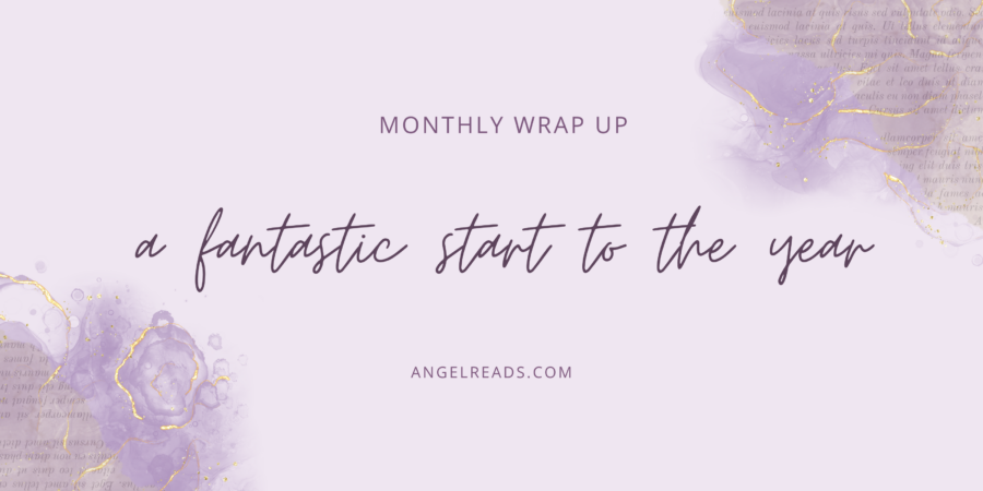 A Fantastic Start To The Year | January Wrap Up